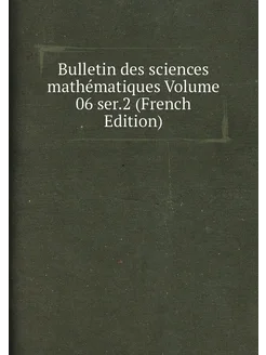 Bulletin des sciences mathématiques Volume 06 ser.2