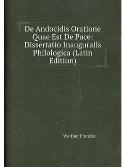 De Andocidis Oratione Quae Est De Pace Dissertatio