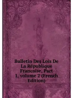 Bulletin Des Lois De La Republique Fr