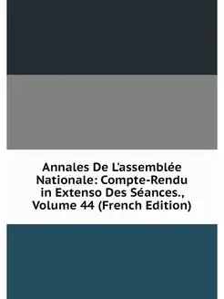 Annales De L'assemblee Nationale Com