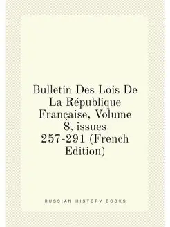 Bulletin Des Lois De La Republique Fr