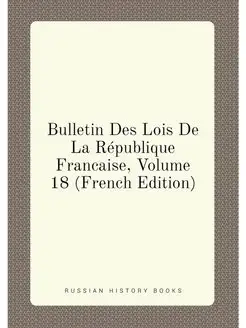 Bulletin Des Lois De La Republique Fr