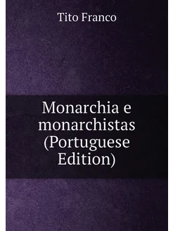 Monarchia e monarchistas (Portuguese Edition)