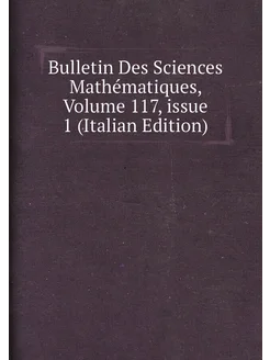 Bulletin Des Sciences Mathématiques, Volume 117,iss