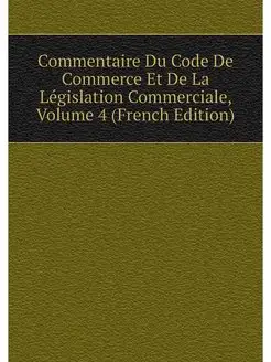 Commentaire Du Code De Commerce Et De