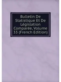 Bulletin De Statistique Et De Legisla