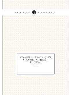 Annales Agronomiques, Volume 10 (French Edition)