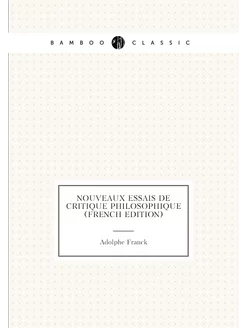 Nouveaux Essais De Critique Philosophique (French Ed