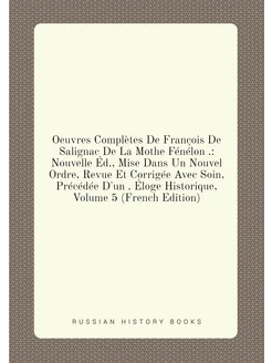 Oeuvres Complètes De François De Salignac De La Moth