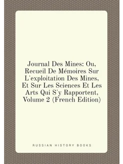 Journal Des Mines Ou, Recueil De Mémoires Sur L'exp