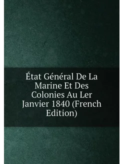 État Général De La Marine Et Des Colonies Au Ler Jan