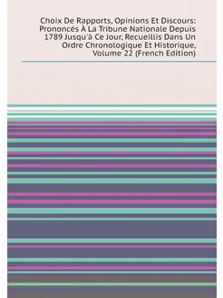 Choix De Rapports, Opinions Et Discours Prononcés À