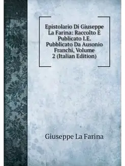 Epistolario Di Giuseppe La Farina Ra