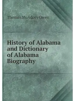 History of Alabama and Dictionary of