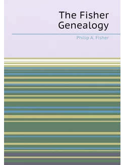 The Fisher Genealogy