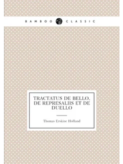 Tractatus de bello, de represaliis et de duello