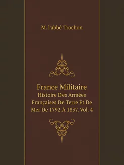 France Militaire. Histoire Des Armées