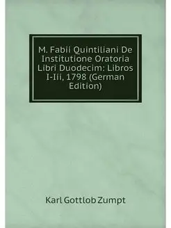 M. Fabii Quintiliani De Institutione