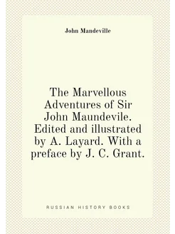 The Marvellous Adventures of Sir John Maundevile. Ed