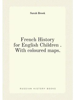 French History for English Children . With coloured