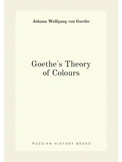 Goethe's Theory of Colours