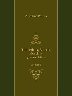 Theocritus, Bion et Moschus. graece e