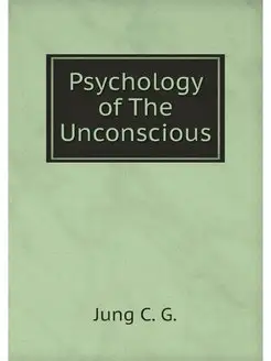 Psychology of The Unconscious