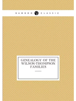 Genealogy of the Wilson-Thompson Families