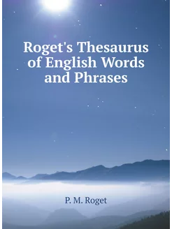 Roget's Thesaurus of English Words and Phrases