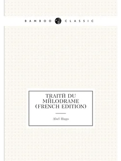 Traité du Mélodrame (French Edition)