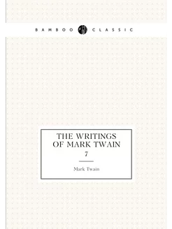 The writings of Mark Twain. 7