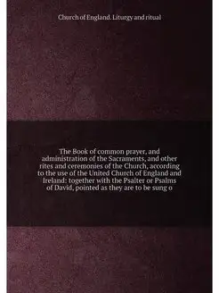 The Book of common prayer, and admini