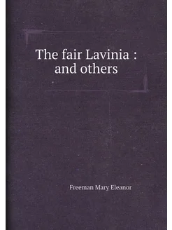 The fair Lavinia and others