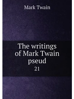 The writings of Mark Twain pseud. 21