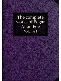 The complete works of Edgar Allan Poe