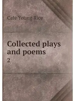 Collected plays and poems. 2