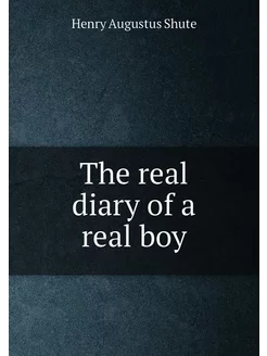 The real diary of a real boy