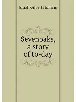 Sevenoaks, a story of to-day