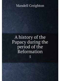 A history of the Papacy during the period of the Ref