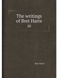 The writings of Bret Harte. 20