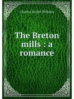 The Breton mills a romance