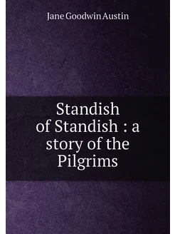 Standish of Standish a story of the Pilgrims