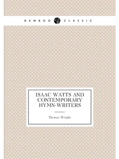 Isaac Watts and contemporary hymn-writers