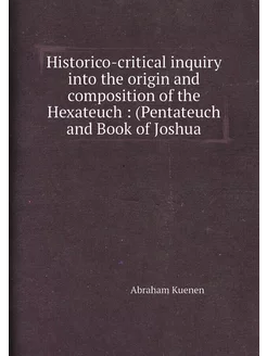 Historico-critical inquiry into the origin and compo