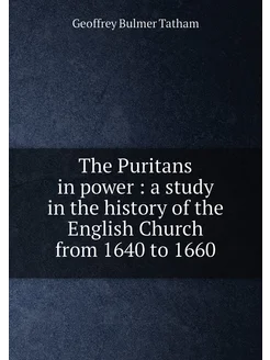 The Puritans in power a study in the history of th