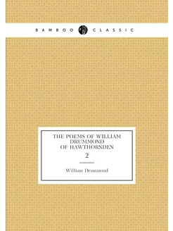 The poems of William Drummond of Hawthornden. 2