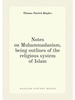 Notes on Muhammadanism, being outlines of the religi