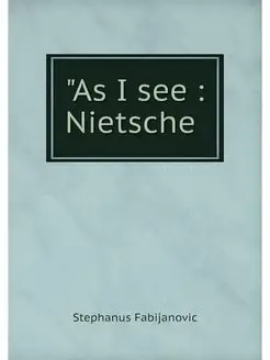 "As I see Nietsche