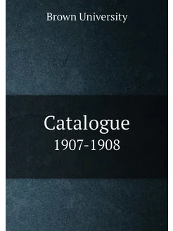 Catalogue. 1907-1908