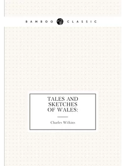 Tales and sketches of Wales